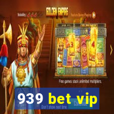 939 bet vip