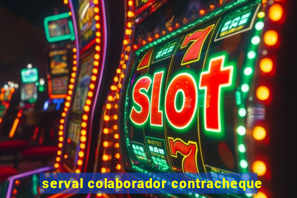 serval colaborador contracheque