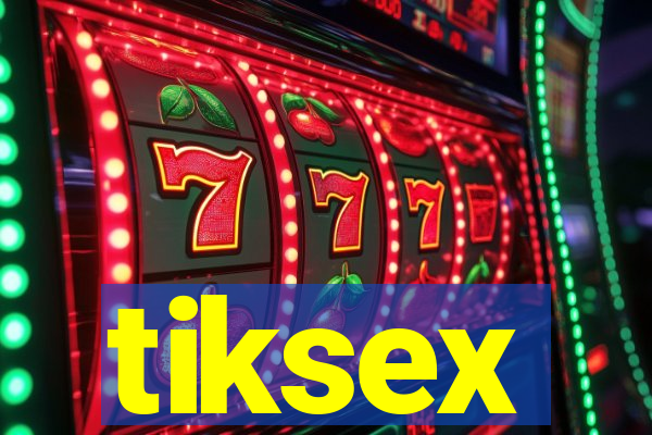 tiksex