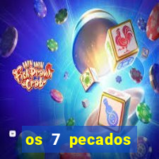 os 7 pecados capitais filme