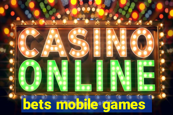 bets mobile games