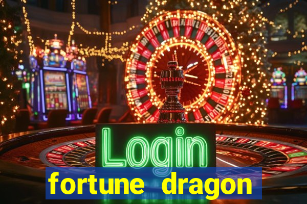 fortune dragon dinheiro infinito