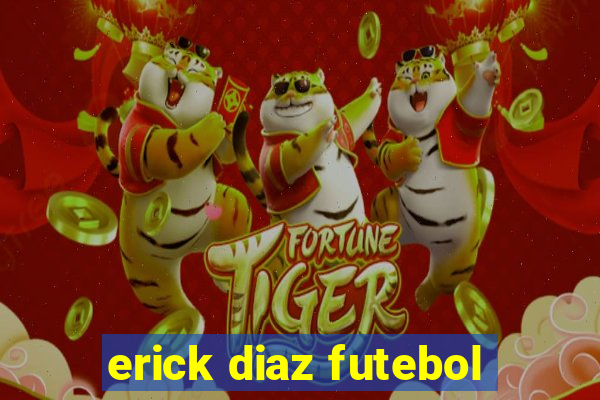 erick diaz futebol