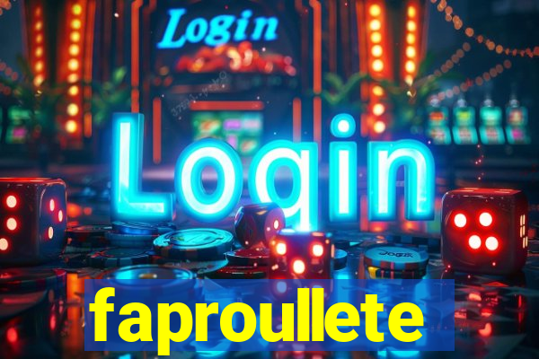 faproullete