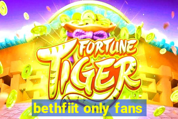 bethfiit only fans