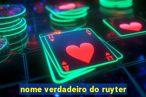 nome verdadeiro do ruyter