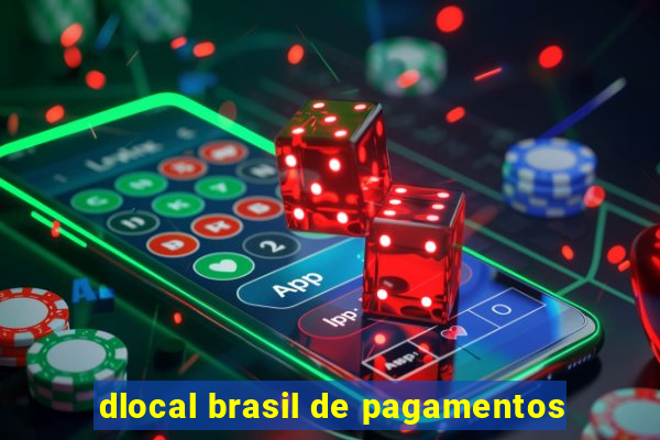 dlocal brasil de pagamentos