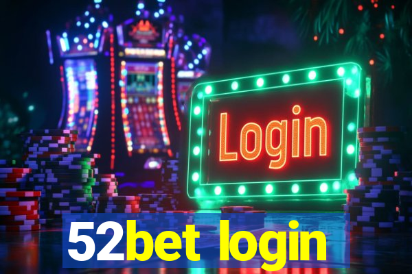 52bet login