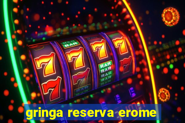 gringa reserva erome