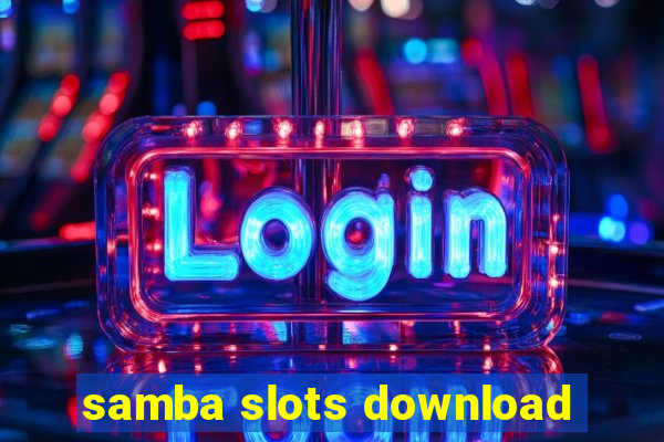 samba slots download