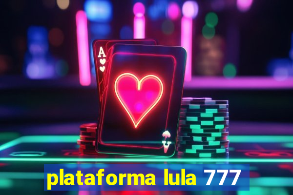 plataforma lula 777