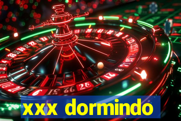 xxx dormindo