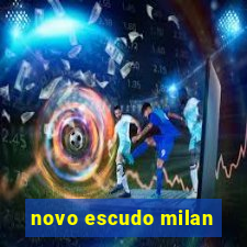 novo escudo milan