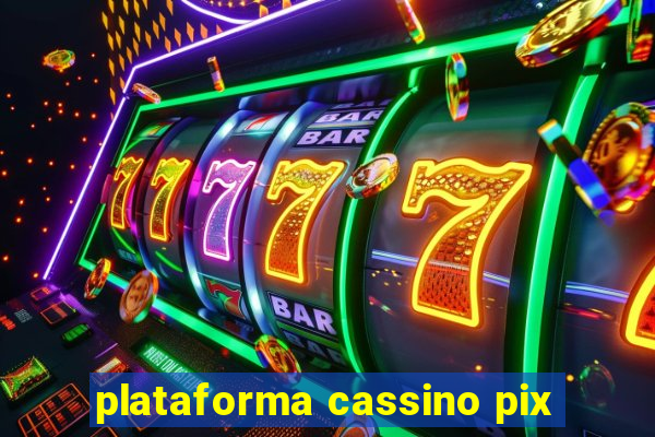 plataforma cassino pix