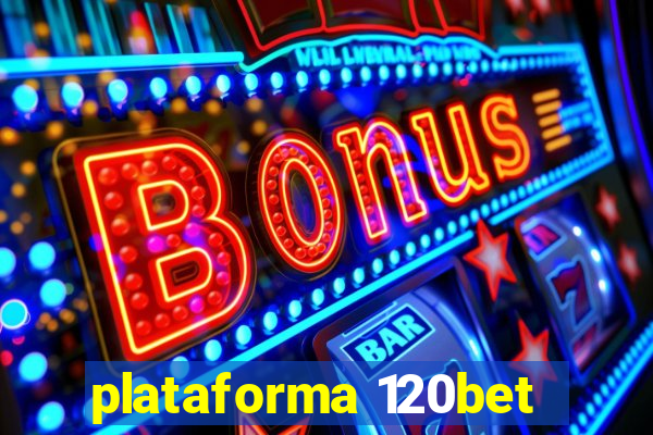 plataforma 120bet