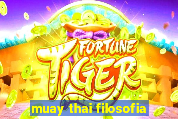 muay thai filosofia