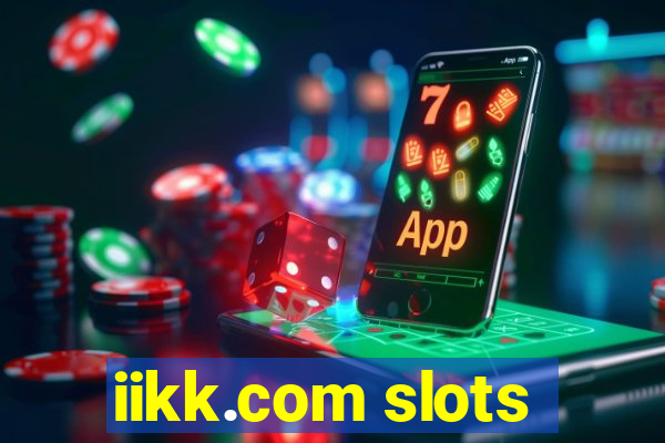 iikk.com slots