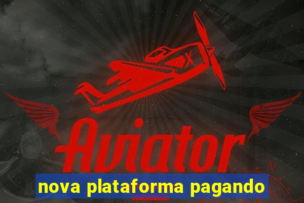 nova plataforma pagando