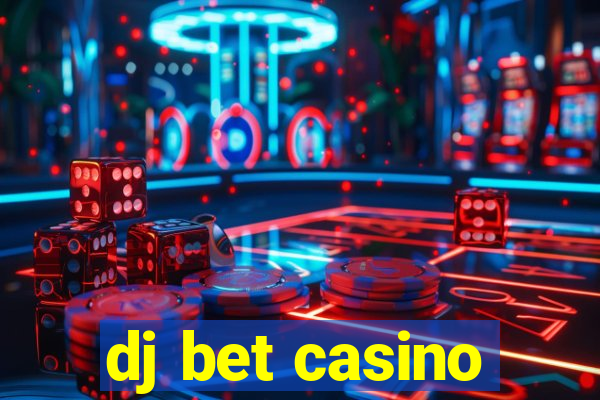 dj bet casino