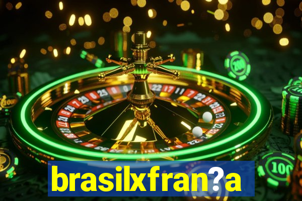 brasilxfran?a