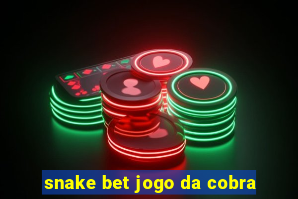 snake bet jogo da cobra