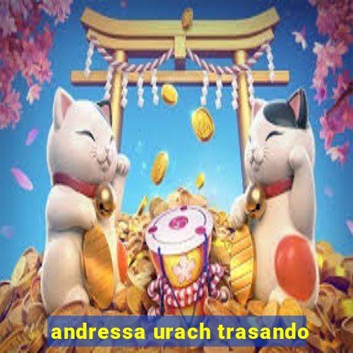 andressa urach trasando