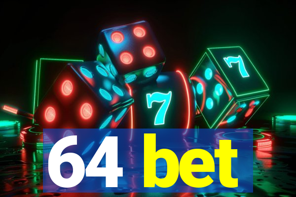 64 bet