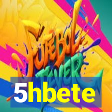 5hbete