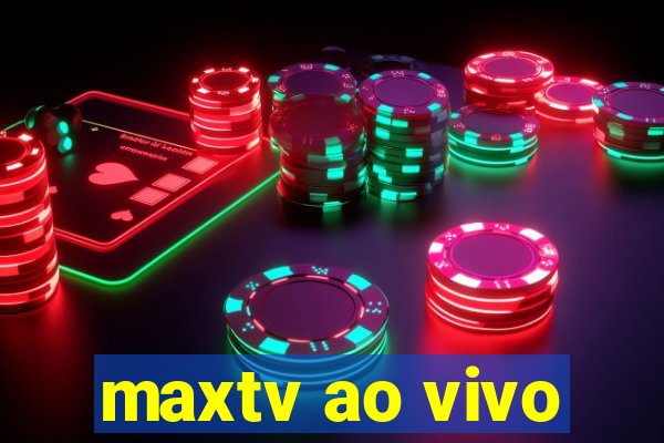 maxtv ao vivo