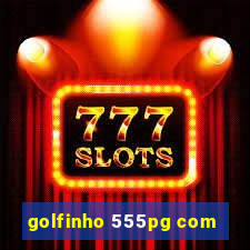 golfinho 555pg com