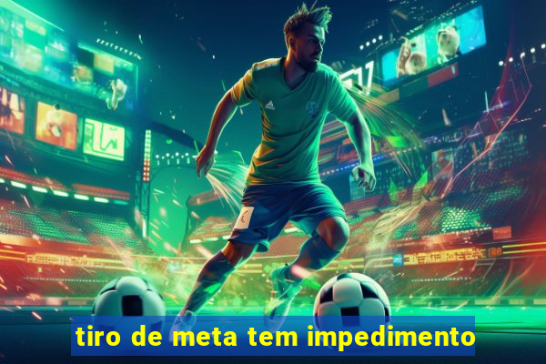 tiro de meta tem impedimento