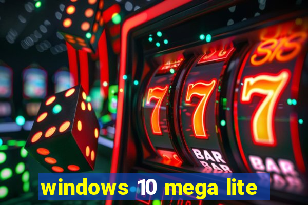 windows 10 mega lite