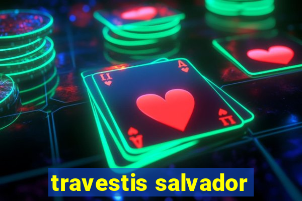 travestis salvador