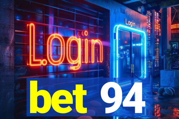 bet 94