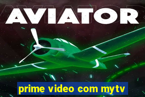 prime video com mytv