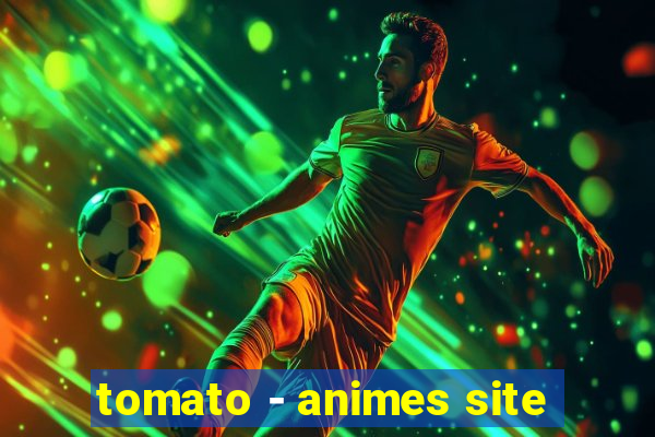 tomato - animes site