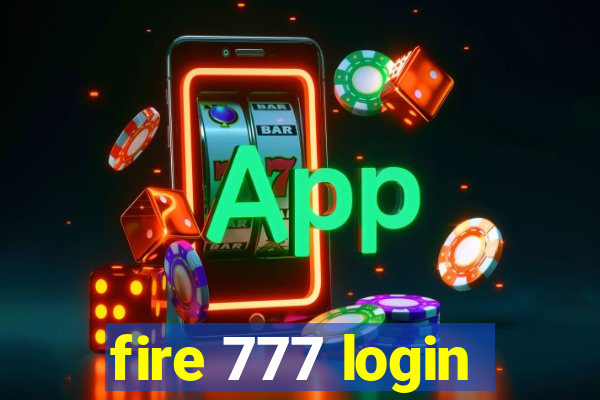 fire 777 login