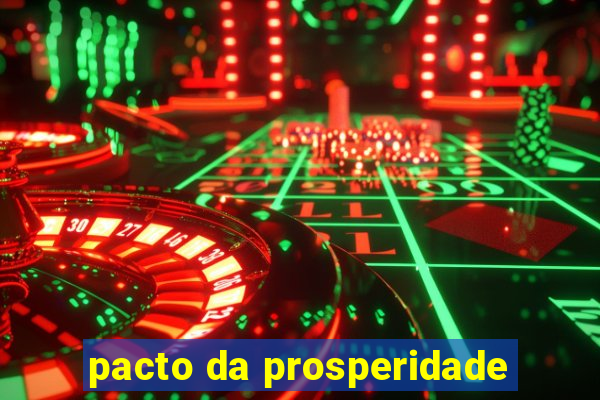 pacto da prosperidade