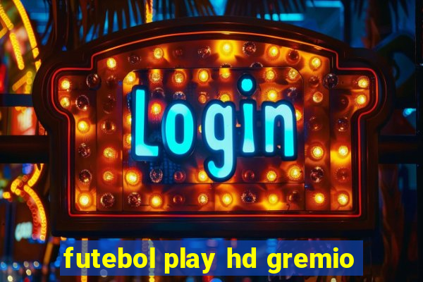 futebol play hd gremio