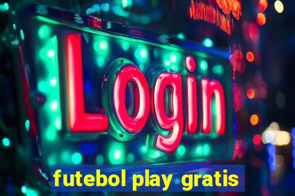 futebol play gratis