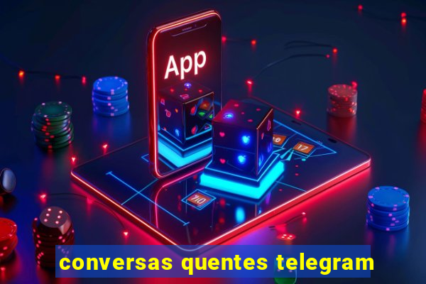 conversas quentes telegram