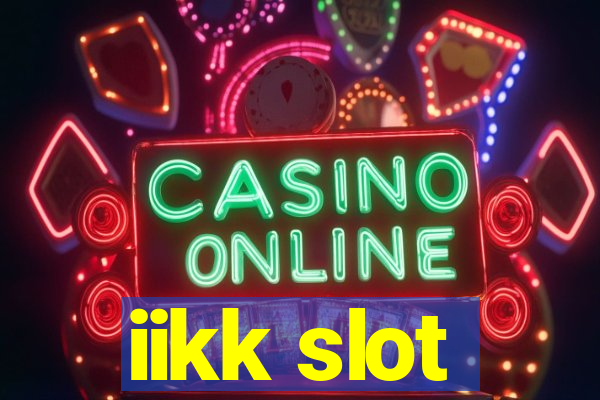 iikk slot