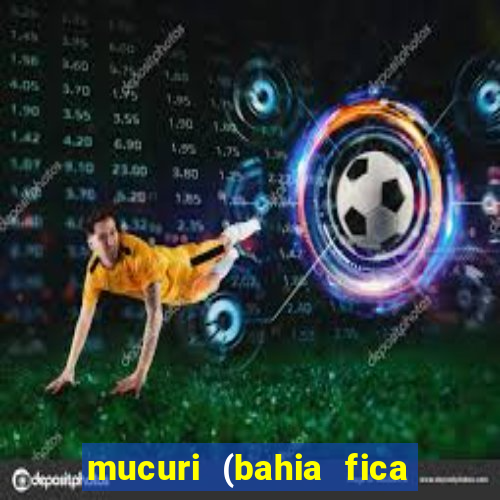 mucuri (bahia fica perto de onde)