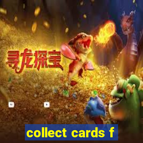 collect cards f