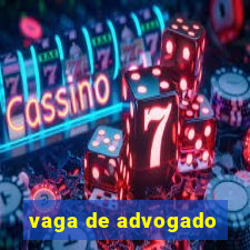 vaga de advogado