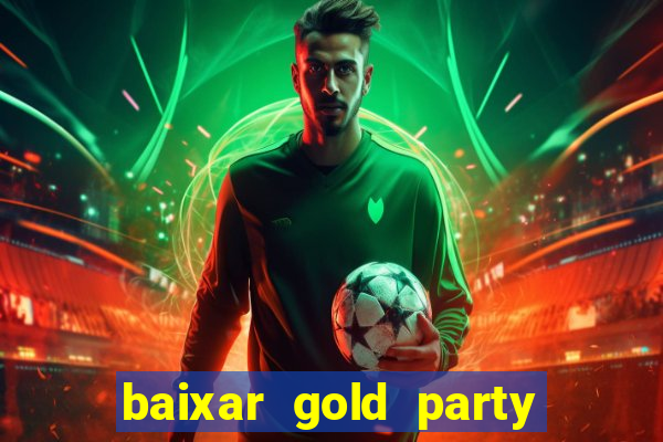 baixar gold party - slots