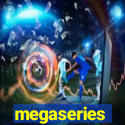 megaseries