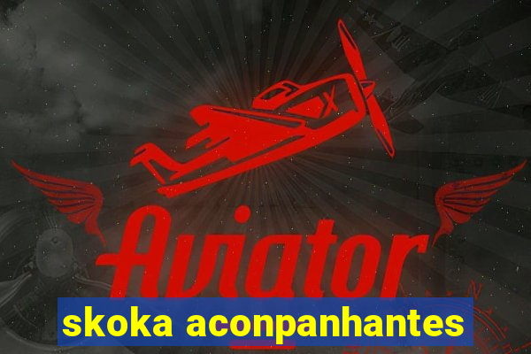 skoka aconpanhantes