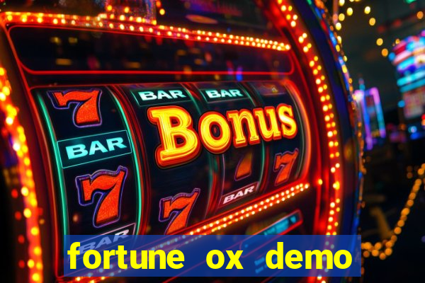 fortune ox demo grátis dinheiro infinito