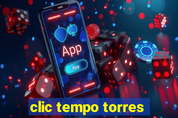 clic tempo torres